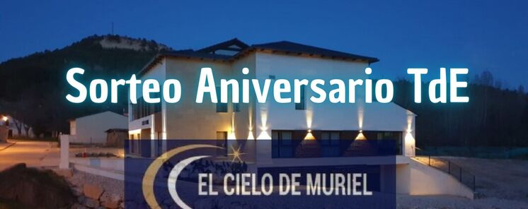 Sorteo Aniversario TdE Gana una Noche de Astroturismo en El Cielo de Muriel