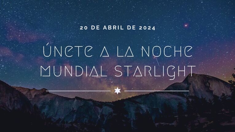 Apaga las luces Esta son las actividades de la Noche Mundial Starlight 2024