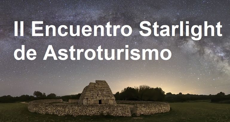 Arranca el Encuentro Starlight de Astroturismo en Menorca