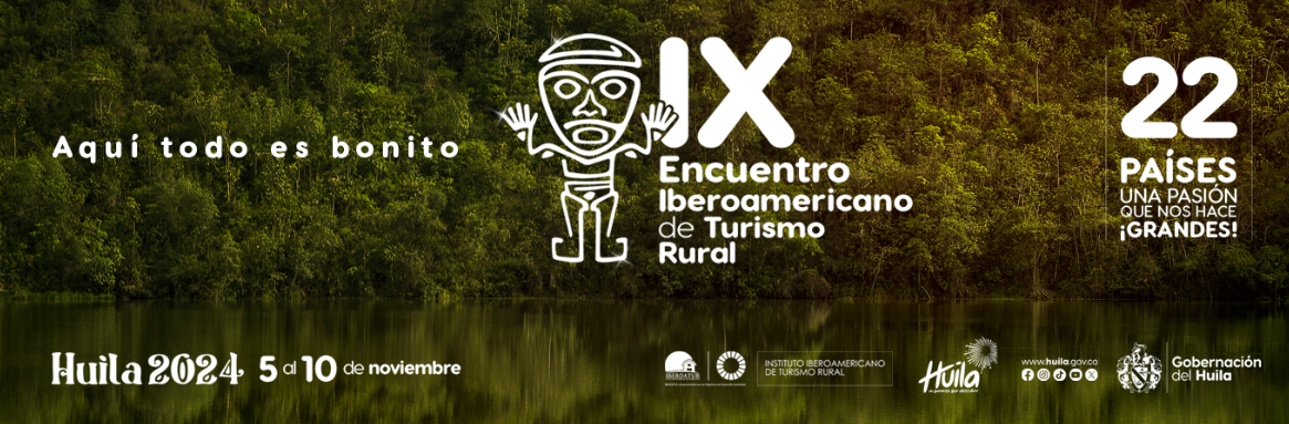 ENCUENTRO IBEROAMERICANO DE TURISMO RURAL, huila